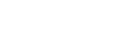 Dream with me